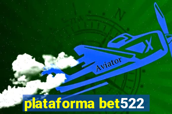 plataforma bet522